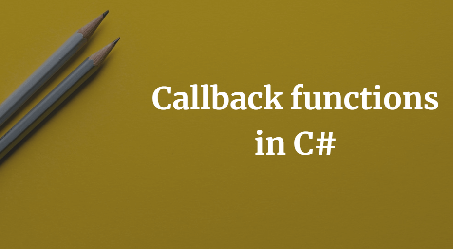 Delegates as callback functions in csharp