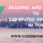 reading and writing to computed properties in vuejs