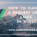 cancel request using axios