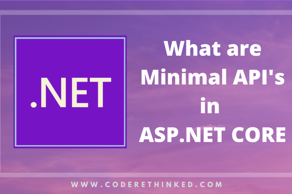 What are Minimal APIs in ASP.NET Core 6