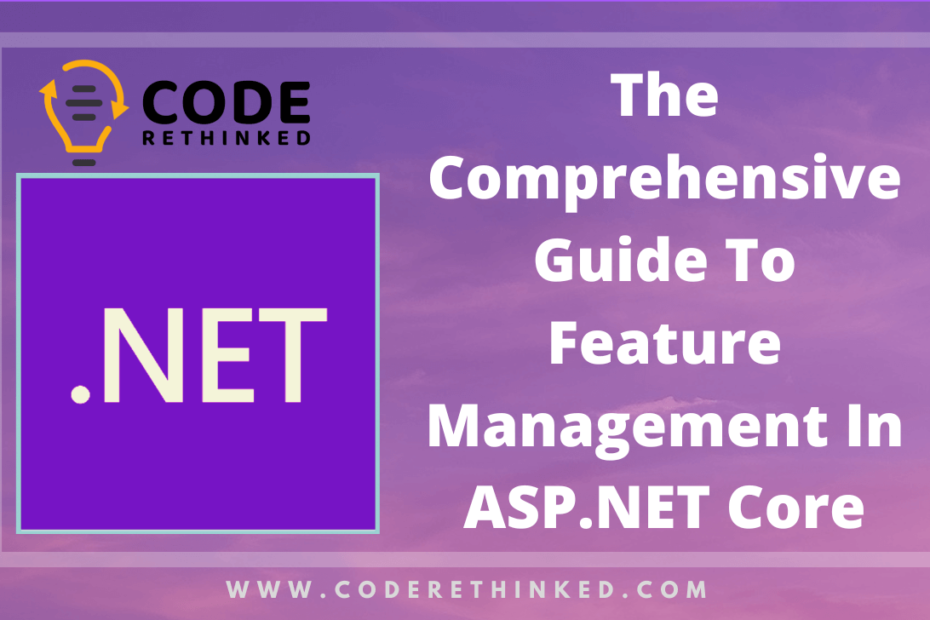 The comprehensive Guide to Feature Management in ASP.NET Core