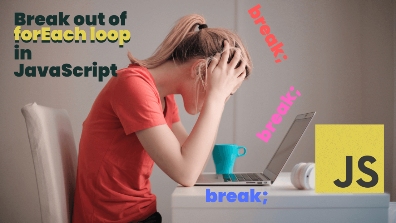 Break out of forEach loop in JavaScript - Code Rethinked