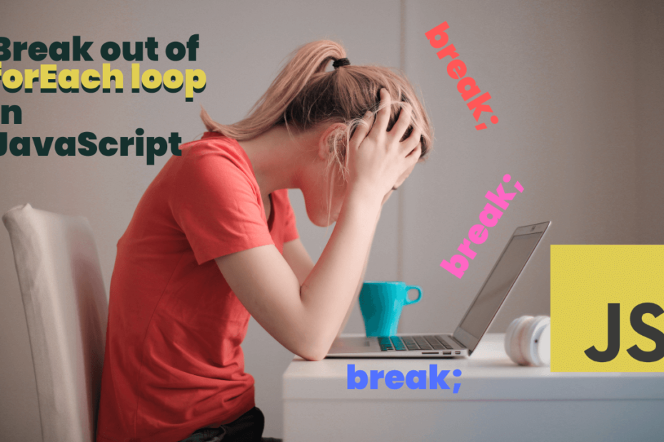 Break out of forEach loop in JavaScript