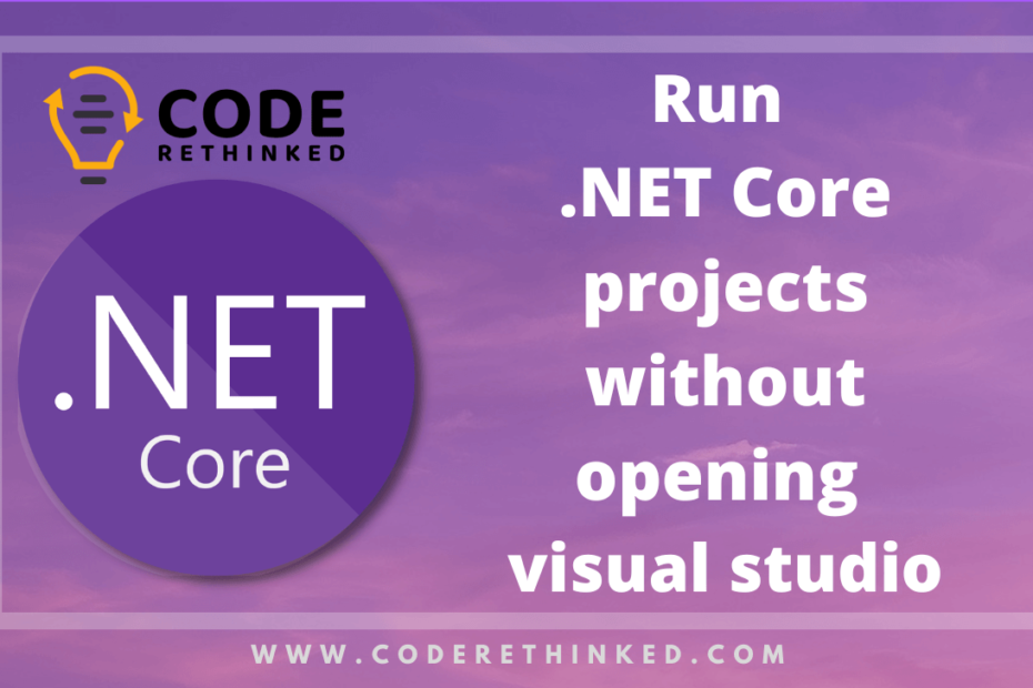 Run dotnet core projects without opening visual studio